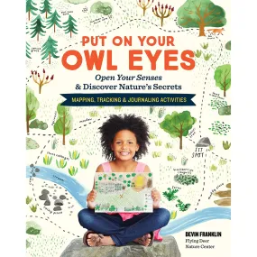 Put On Your Owl Eyes: Open Your Senses & Discover Nature